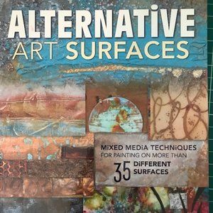 Alternative Art Surfaces: Mixed-Media Techniques for Painting